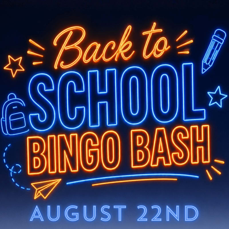 Neon signs in orange and blue spell out "Back to SCHOOL BINGO BASH" with school-themed graphics like a backpack and pencil, set against a dark, gradient background with the date "AUGUST 22ND" at the bottom.