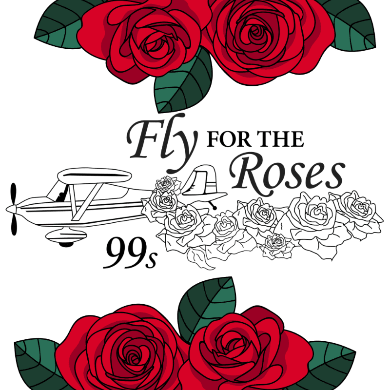 Red roses frame a white background with a vintage airplane and the text "Fly for the Roses 99s" in the center.