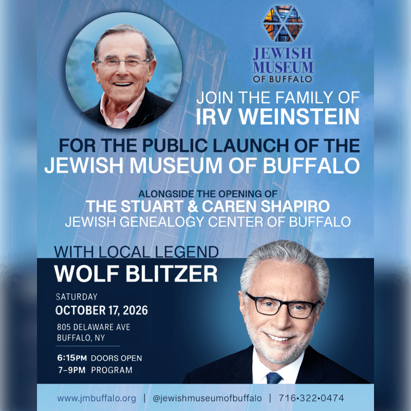 A flyer announces the public launch of the Jewish Museum of Buffalo and the opening of the Stuart & Caren Shapiro Jewish Genealogy Center, featuring photos of Irv Weinstein and Wolf Blitzer against a blue background with text details.