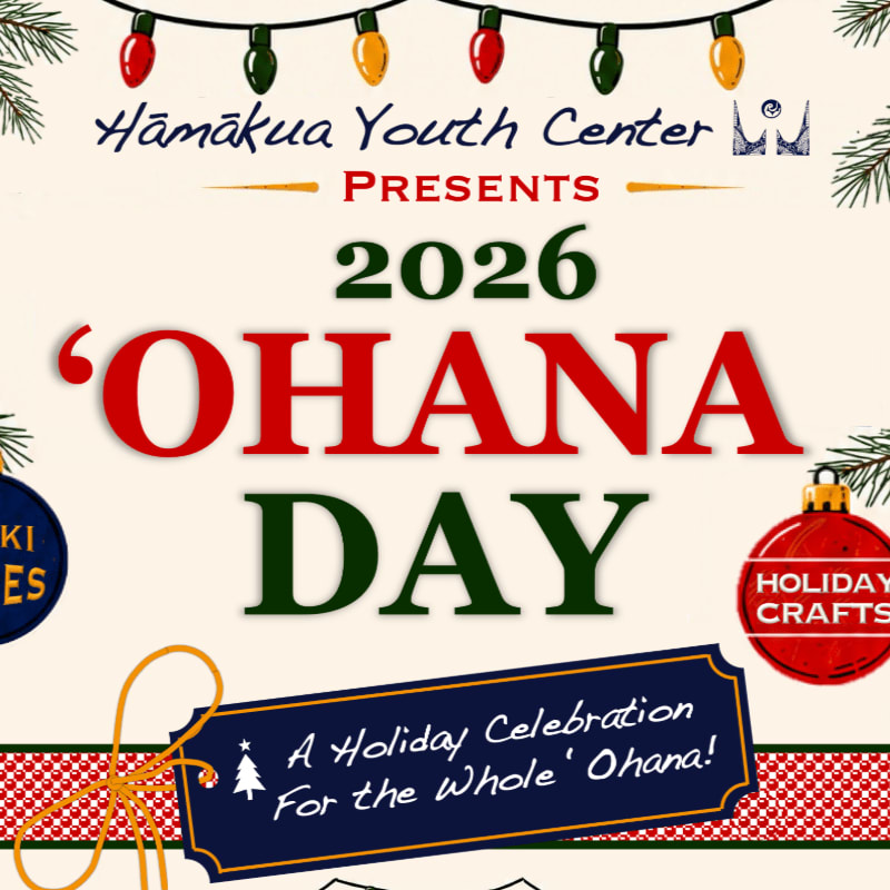 A festive holiday banner for the Hāmākua Youth Center's 2026 'Ohana Day features colorful lights and ornaments in the background, with a prominent "OHANA DAY" title and a tag announcing "A Holiday Celebration For the Whole 'Ohana!" in the foreground.