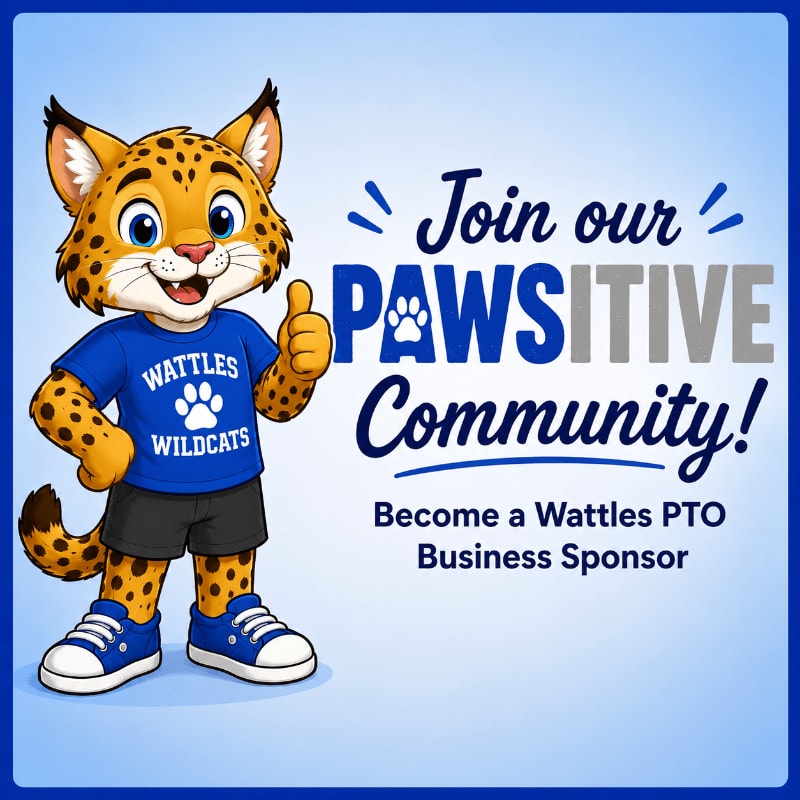 A cartoon bobcat mascot in a blue shirt and shorts gives a thumbs up in the foreground, while the background features text inviting viewers to "Join our PAWSitive Community!" and "Become a Wattles PTO Business Sponsor."
