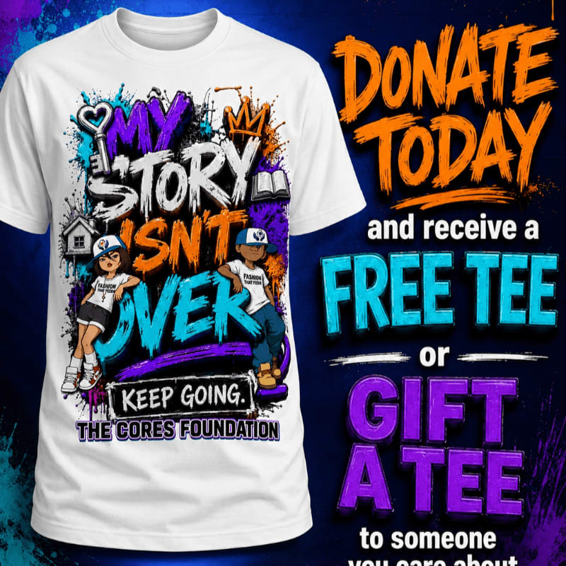 A white t-shirt with a colorful graphic design featuring the words "MY STORY ISN'T OVER KEEP GOING" and two children, is displayed next to bold text encouraging donations to receive a free tee or gift a tee.