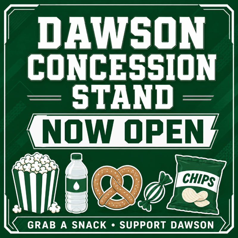 In the foreground, a variety of snacks like popcorn, a water bottle, a pretzel, candy, and a bag of chips are displayed against a dark green background with white text announcing "DAWSON CONCESSION STAND NOW OPEN" and "GRAB A SNACK • SUPPORT DAWSON."