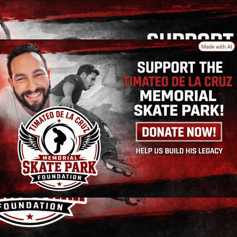 A smiling man and a skateboarder are featured in the foreground, with text promoting the Timoteo De La Cruz Memorial Skate Park in the background.
