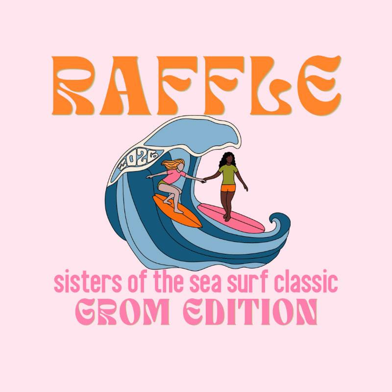 Two young women surf on pink and orange boards within a stylized blue wave, with the word "RAFFLE" in orange above and "sisters of the sea surf classic GROM EDITION" in pink below, all set against a pale pink background.