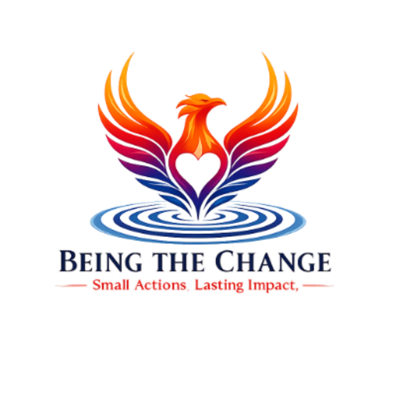 A vibrant phoenix with outstretched wings, forming a heart shape, rises from concentric blue ripples, with the text "BEING THE CHANGE" and "Small Actions Lasting Impact" below, all set against a white background.