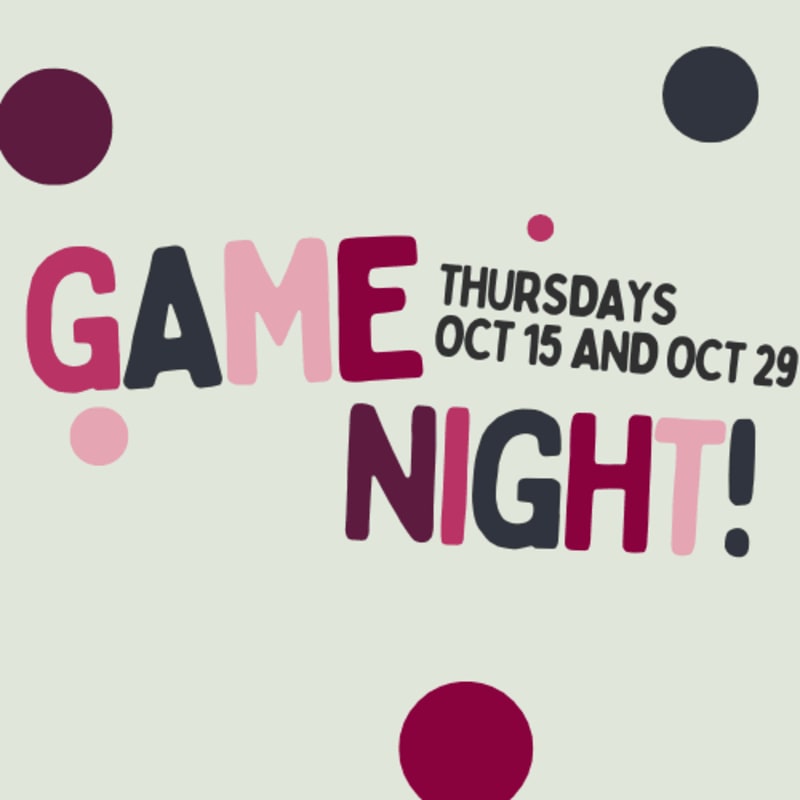 Large, colorful text announcing "GAME NIGHT!" on Thursdays, October 15 and 29, is set against a light gray background with scattered dark pink and dark gray polka dots.