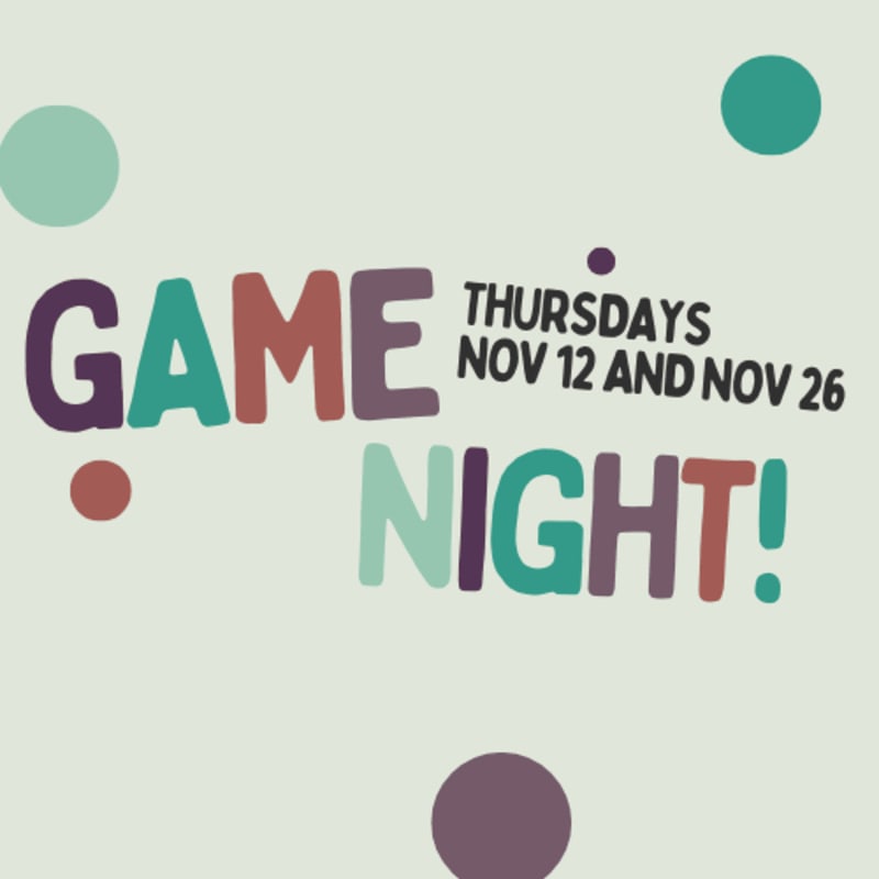 Colorful polka dots float around the bold text "GAME NIGHT!" which is overlaid with event details for Thursdays, November 12 and November 26.