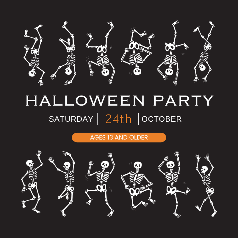Dancing skeletons in the foreground and background frame the text "HALLOWEEN PARTY SATURDAY | 24TH | OCTOBER AGES 13 AND OLDER" on a black background.