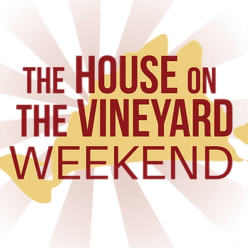 Red text reading "THE HOUSE ON THE VINEYARD WEEKEND" is overlaid on a yellow, sunburst-like shape.
