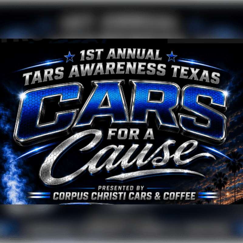 A vibrant graphic for the "1st Annual Tars Awareness Texas Cars for a Cause" event, presented by Corpus Christi Cars & Coffee, features bold, metallic lettering against a dark background with palm trees and a fiery sunset.