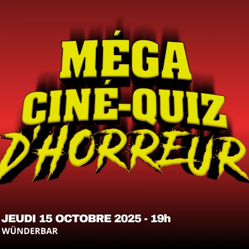 Yellow, bold text reading "MÉGA CINÉ-QUIZ D'HORREUR" with a shadow effect is centered against a red background, with event details "JEUDI 15 OCTOBRE 2025 - 19h" and "WÜNDERBAR" at the bottom.