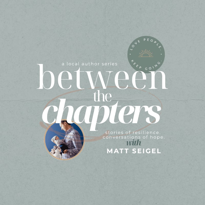A circular emblem with a sunrise and text "LOVE PEOPLE KEEP GOING" is in the upper right background, while a circular inset photo of a man holding a baby is in the lower left foreground, all set against a muted green textured background with the title "between the chapters" in large white lettering.