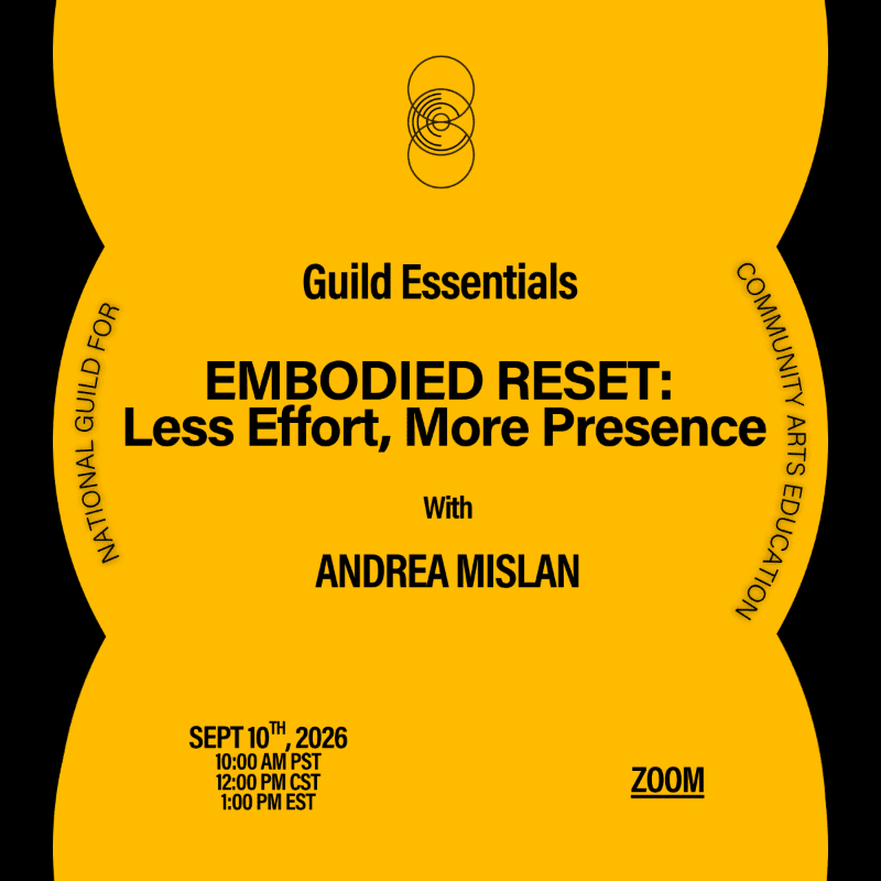 A bright yellow, abstract shape with text about an "Embodied Reset" workshop by Andrea Mislan for the National Guild for Community Arts Education is set against a black background.