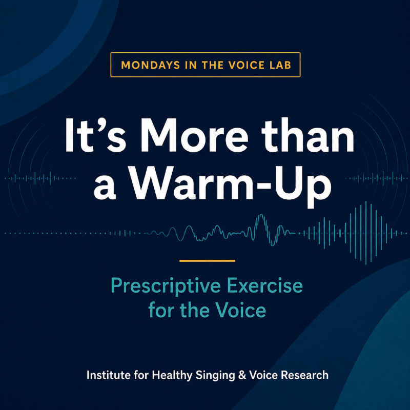A dark blue background with abstract wave patterns frames bold white text announcing "It's More than a Warm-Up" and "Prescriptive Exercise for the Voice," with smaller text indicating "Mondays in the Voice Lab" and "Institute for Healthy Singing & Voice Research."