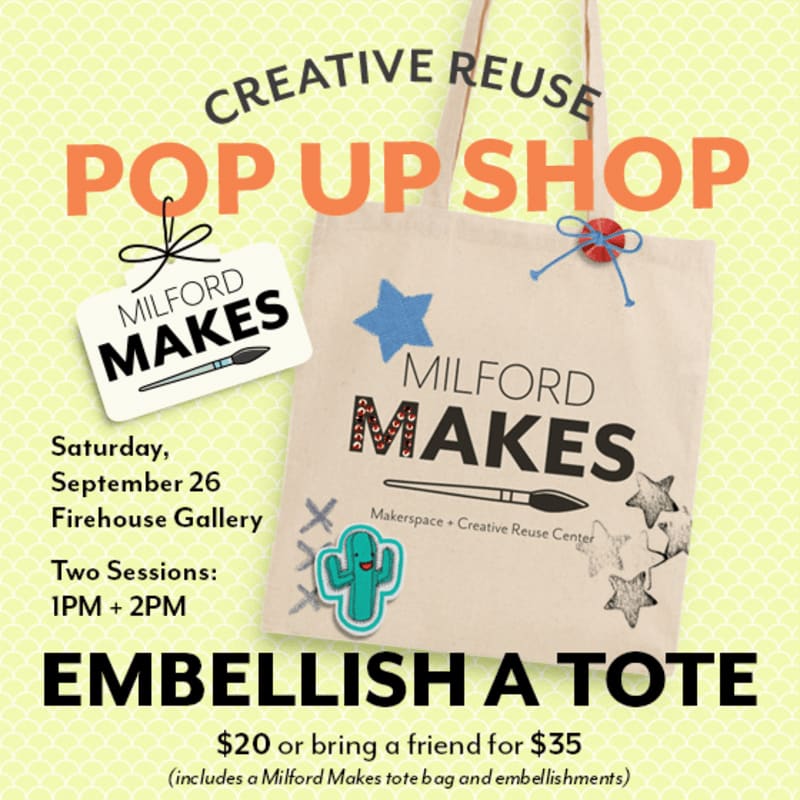 A cream-colored tote bag with "MILFORD MAKES" printed on it, adorned with various embellishments like a cactus and stars, is displayed in the foreground against a yellow patterned background advertising a "Creative Reuse Pop Up Shop" event.