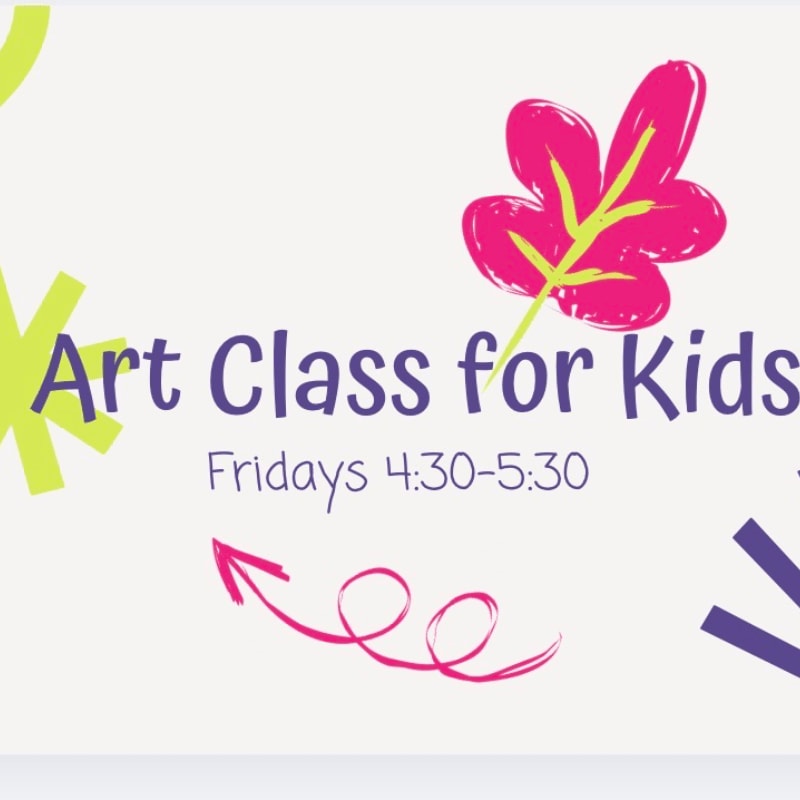 Colorful abstract shapes and text announcing "Art Class for Kids" on Fridays from 4:30-5:30 fill the frame against a light background.