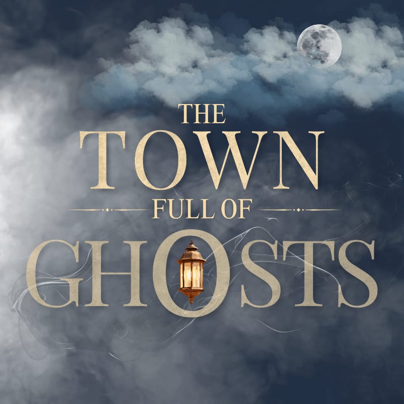 A vintage lantern hangs in front of the title "The Town Full of Ghosts" against a cloudy, moonlit night sky.