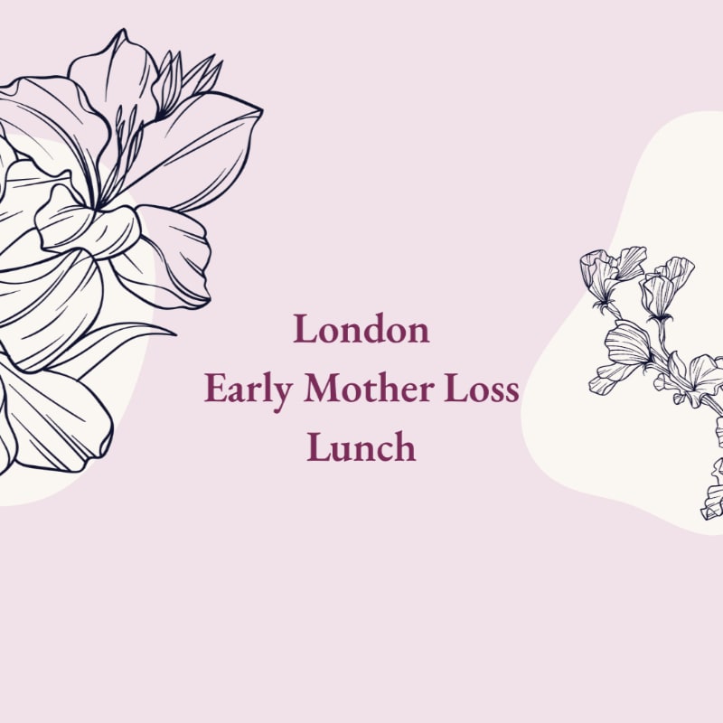 Delicate floral illustrations frame the text "London Early Mother Loss Lunch" against a soft lavender background.