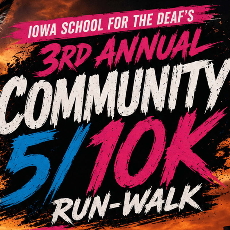 Bold, colorful text announcing the "Iowa School for the Deaf's 3rd Annual Community 5/10K Run-Walk" is set against a fiery, abstract background.