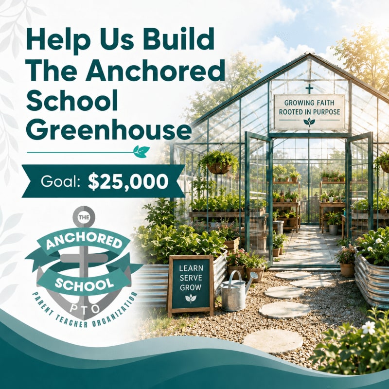 A lush greenhouse filled with plants stands in the background, while the foreground features a sign promoting a fundraising goal of $25,000 for "The Anchored School Greenhouse."