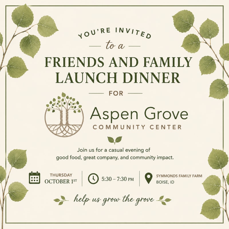 Green leaves frame an invitation for a Friends and Family Launch Dinner for Aspen Grove Community Center, with event details at the bottom.