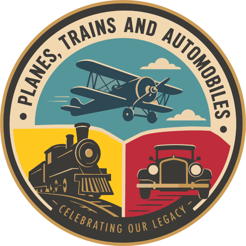 A vintage biplane flies in the sky above a steam train on tracks and a classic car, all within a circular emblem that reads "PLANES, TRAINS AND AUTOMOBILES CELEBRATING OUR LEGACY."