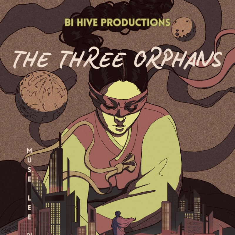 A blindfolded figure in traditional Korean attire stands in the foreground against a backdrop of stylized planets, ribbons, and cityscapes, with "BI HIVE PRODUCTIONS" and "THE THREE ORPHANS" emblazoned above.
