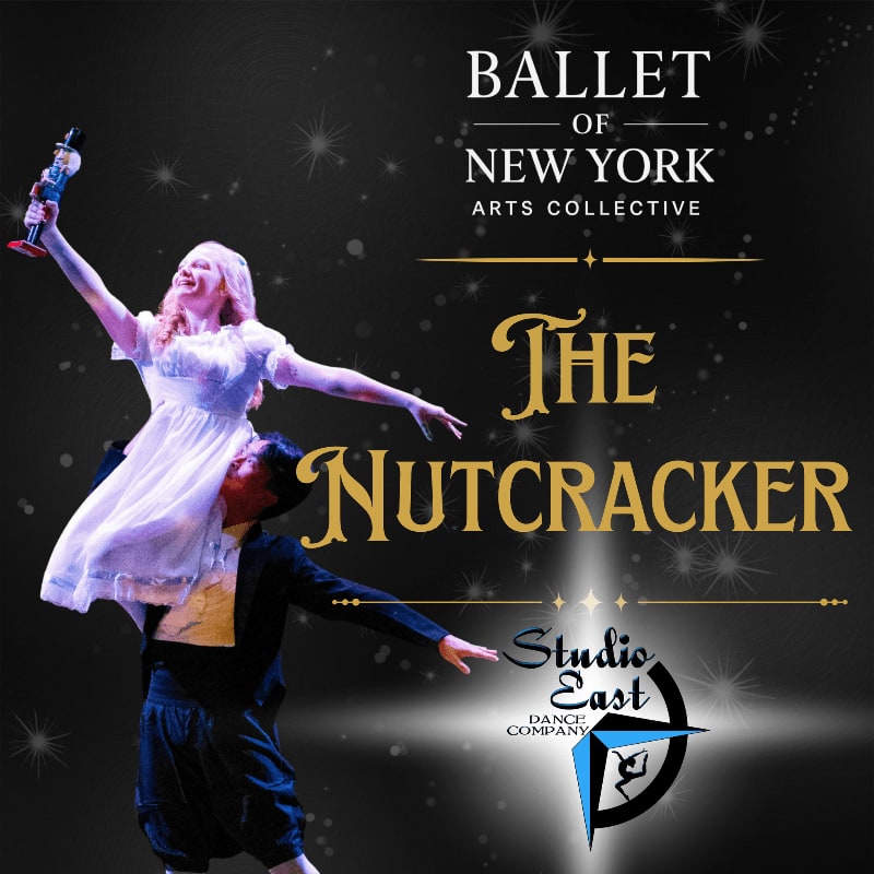 A ballerina in a white tutu is lifted by a man in a black suit, with "The Nutcracker" title and "Ballet of New York Arts Collective" logo against a dark, starry background.