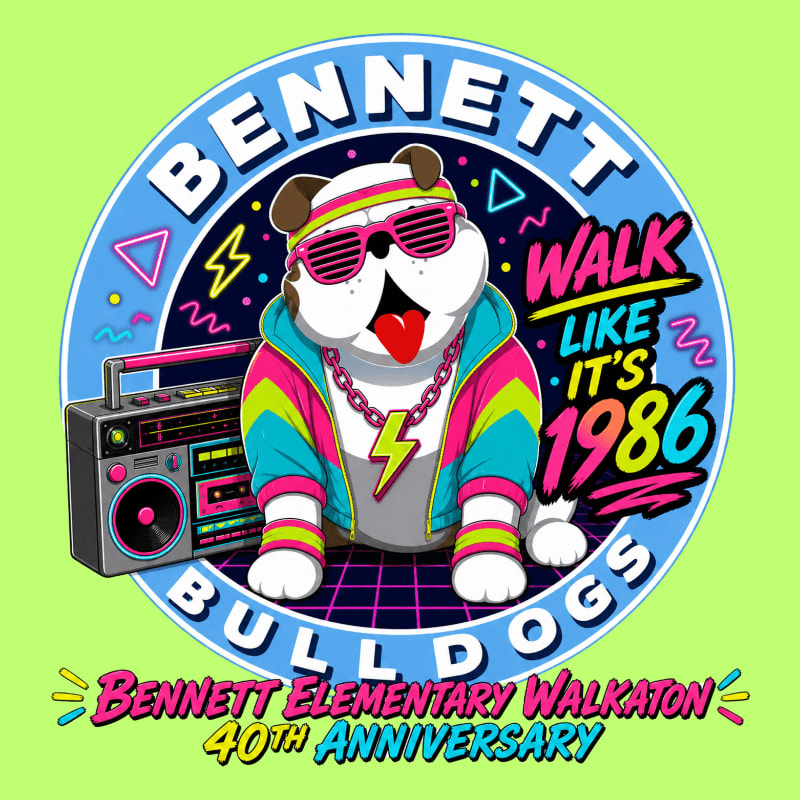 A cartoon bulldog in 80s attire sits in front of a boombox and neon graphics, with the text "BENNETT BULLDOGS WALK LIKE IT'S 1986" encircling it, all on a bright green background.