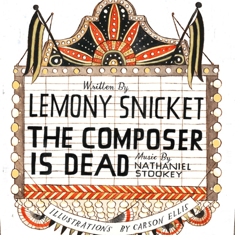 A marquee-style sign with "LEMONY SNICKET THE COMPOSER IS DEAD" prominently displayed in the foreground, is set against a decorative, illuminated theater facade in the background.