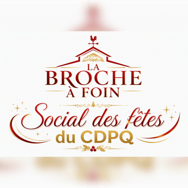 A festive logo with "LA BROCHE À FOIN" and "Social des fêtes du CDPQ" in elegant script, set against a blurred, light-colored background with subtle sparkle accents.