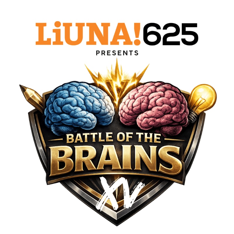 Two brains, one blue and one pink, are depicted in the foreground within a shield, symbolizing a "Battle of the Brains," while the background features the "LiUNA!625 PRESENTS" logo with a golden lightburst.