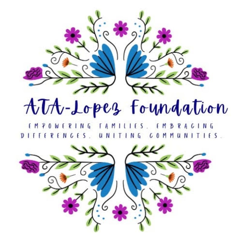A colorful floral design frames the text "ATA-Lopez Foundation" with the tagline "EMPOWERING FAMILIES, EMBRACING DIFFERENCES, UNITING COMMUNITIES" below it, all set against a white background.