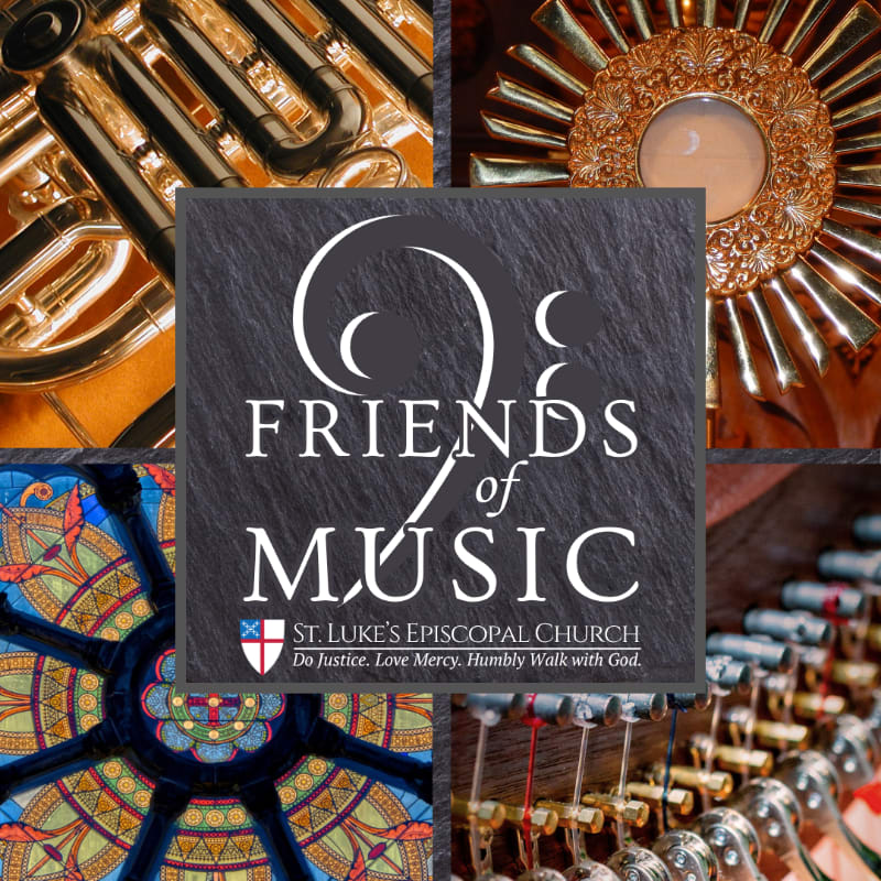 A collage features a brass instrument in the top left, a golden monstrance in the top right, stained glass in the bottom left, and a row of candles in the bottom right, all surrounding a central square logo for "Friends of Music" from St. Luke's Episcopal Church.