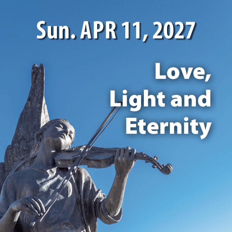 A stone angel plays a violin in the foreground against a clear blue sky, with the words "Sun. APR 11, 2027 Love, Light and Eternity" overlaid in the background.