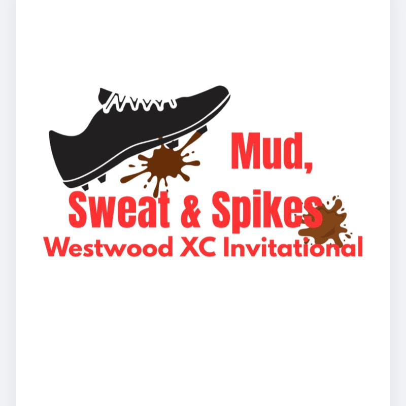 A black running shoe with white laces is shown splashing mud, with the text "Mud, Sweat & Spikes Westwood XC Invitational" in red and white lettering against a white background.