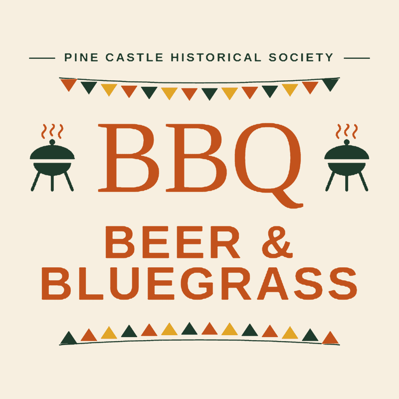 A cream-colored background features the text "BBQ BEER & BLUEGRASS" in large, rustic orange letters, flanked by stylized green grills with steam, and bordered by colorful triangular bunting at the top and bottom, all under the "PINE CASTLE HISTORICAL SOCIETY" banner.