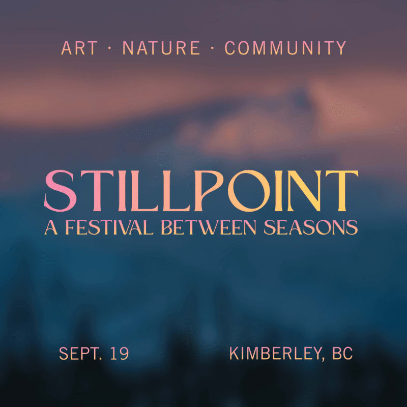 The foreground features the text "STILLPOINT A FESTIVAL BETWEEN SEASONS" in large, colorful letters, with smaller text above and below indicating "ART NATURE COMMUNITY" and event details, all set against a blurred background of a dusky sky with hints of mountains.