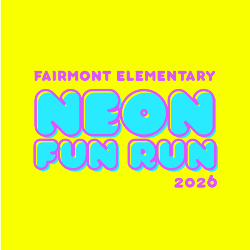 Bright yellow background with large, bubbly blue and pink text reading "FAIRMONT ELEMENTARY NEON FUN RUN 2026".