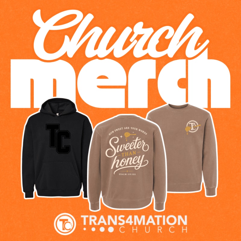 Three pieces of church merchandise, a black hoodie and two tan sweatshirts, are displayed against an orange background with the words "Church merch" at the top and "TRANS4MATION CHURCH" at the bottom.