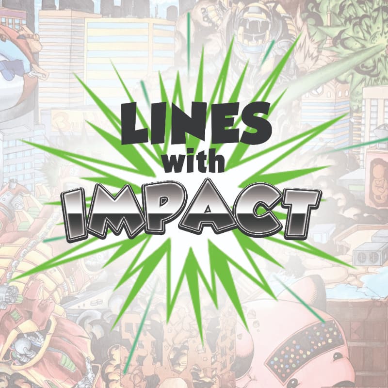 A green starburst graphic with the words "LINES with IMPACT" in bold lettering overlays a collage of comic book panels featuring superheroes and cityscapes.