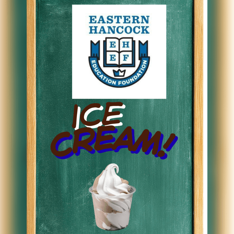 A swirl of chocolate and vanilla ice cream in a clear cup sits on a green chalkboard background, beneath the words "ICE CREAM!" in large, colorful letters and the Eastern Hancock Education Foundation logo.