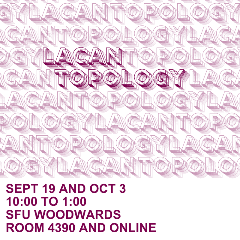 Bold, shadowed text reading "LACAN TOPOLOGY" is layered over a repeating pattern of the same words in a lighter shade, with event details listed below in a plain font.
