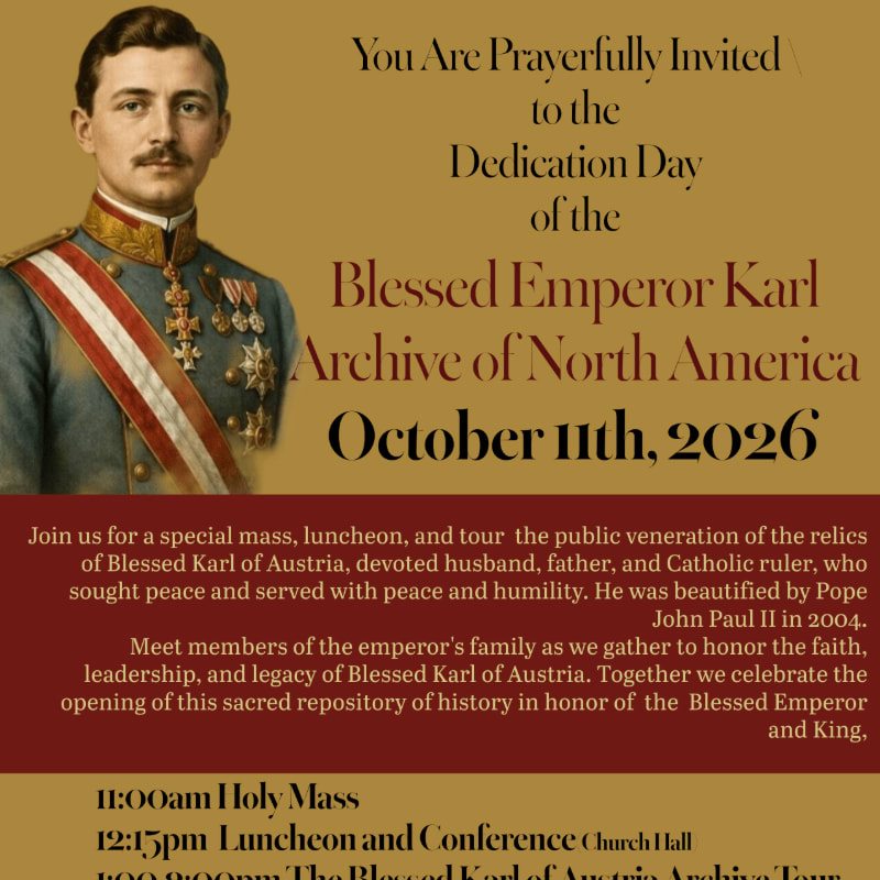 A portrait of Blessed Emperor Karl of Austria is featured in the foreground of this invitation to the Dedication Day of the Blessed Emperor Karl Archive of North America, set against a textured, golden-brown background with event details.