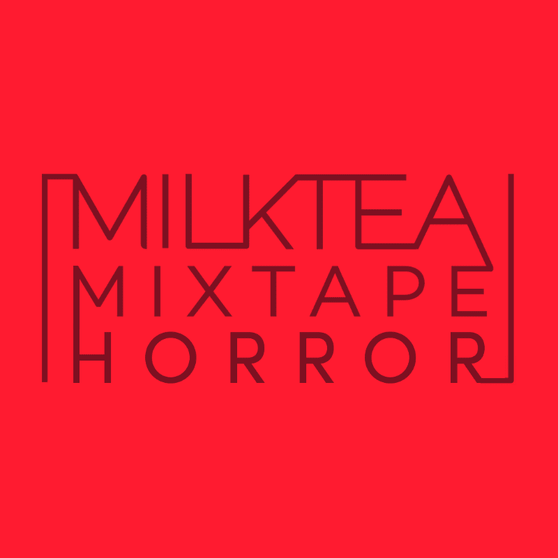 Bold red lettering spells out "MILKTEA MIXTAPE HORROR" within a thin, rectangular frame against a solid red background.