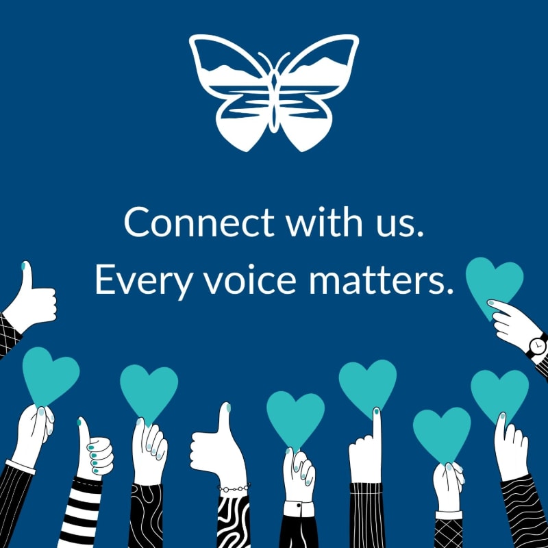 A collection of hands holding teal hearts and giving thumbs up are raised against a deep blue background, beneath a white butterfly logo and the text "Connect with us. Every voice matters."