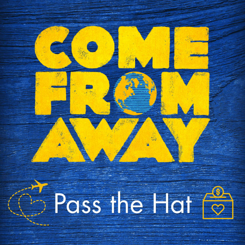 Yellow text reading "COME FROM AWAY" with a globe in place of the "O" in "FROM" is centered on a blue wooden background, with "Pass the Hat" and icons of a plane, heart, and donation box in the lower portion.