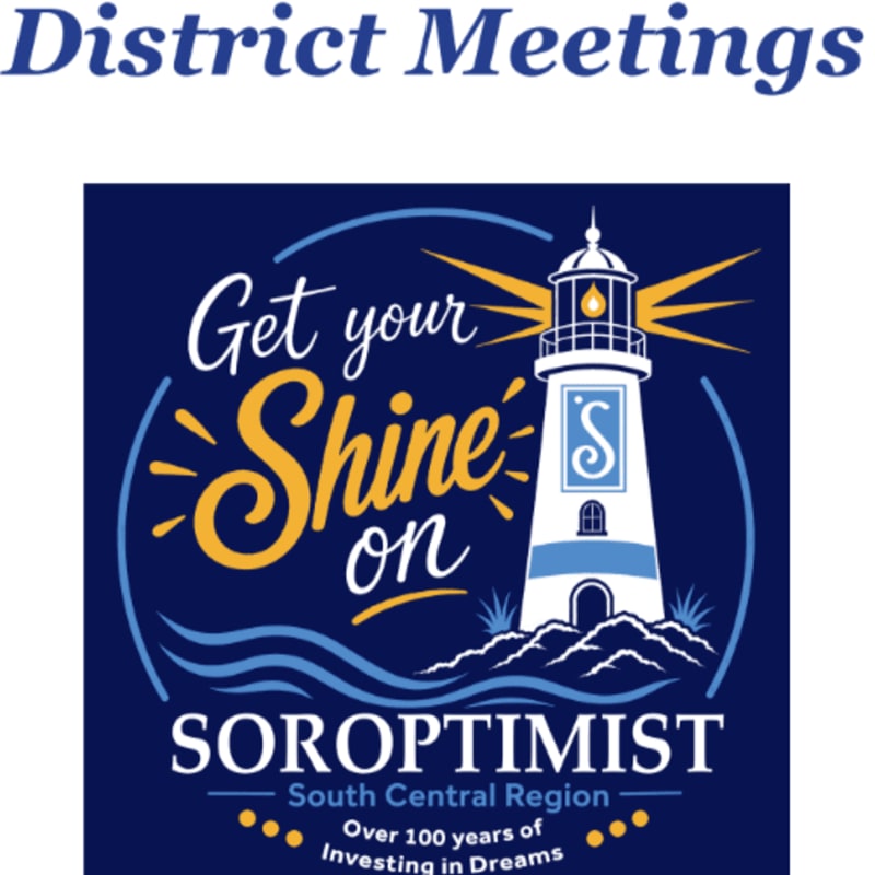 A lighthouse with the words "Get your Shine on" is in the foreground, with "District Meetings" and "SOROPTIMIST South Central Region" text in the background.
