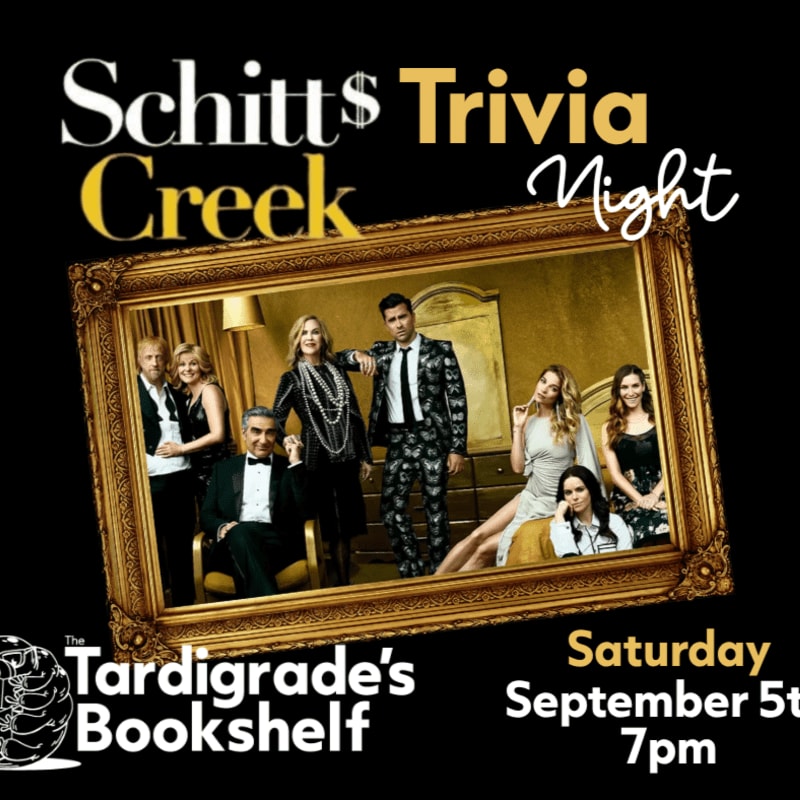 A framed cast photo from Schitt's Creek is displayed against a black background, with event details for "Schitt's Creek Trivia Night" at "The Tardigrade's Bookshelf" on Saturday, September 5th at 7pm.
